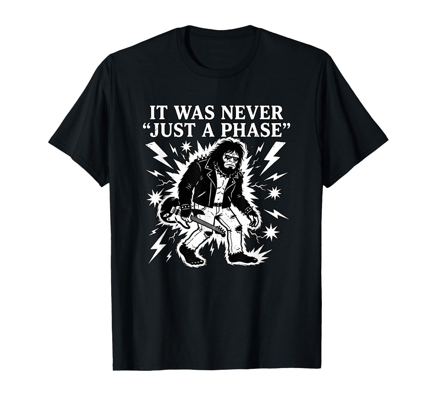 It Was Never Just Phase Bigfoot Rock T-Shirt - Minimalist Print Men Women - T-Shirt, Sweatshirt, Hoodie