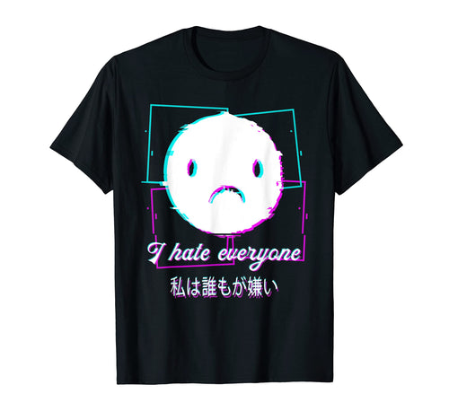 I Hate Everyone Aesthetic Vaporwave T-Shirt - Casual Everyday Wear Unisex - T-Shirt, Sweatshirt, Hoodie