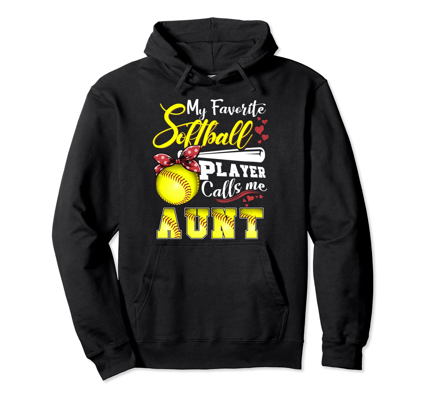 My Favorite Softball Player Calls Me Aunt Hoodie - Novelty Apparel Unisex - T-Shirt, Sweatshirt, Hoodie