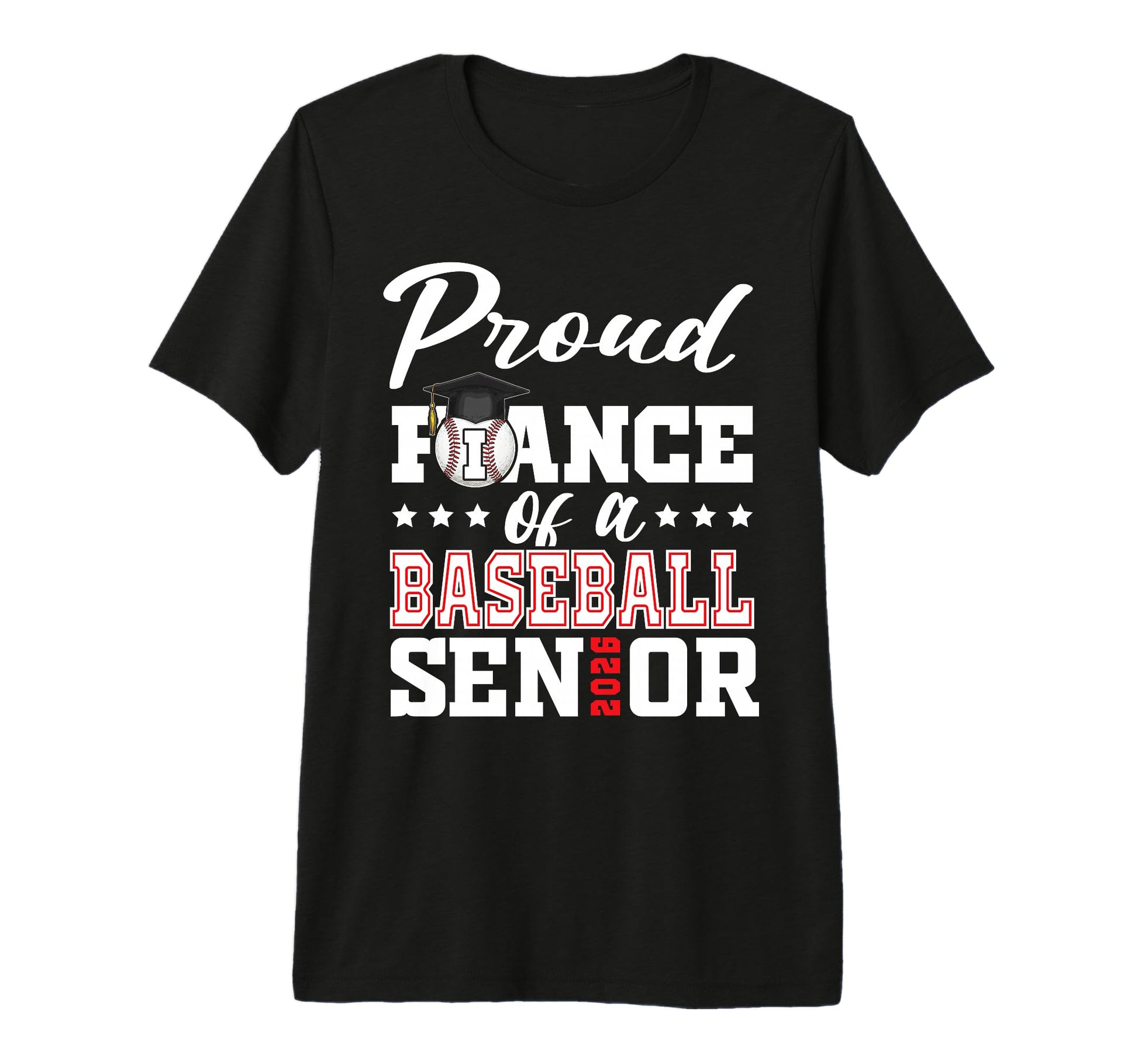 Proud Fiance Baseball Senior 2026 T-Shirt - Novelty Apparel for Adults - T-Shirt, Sweatshirt, Hoodie