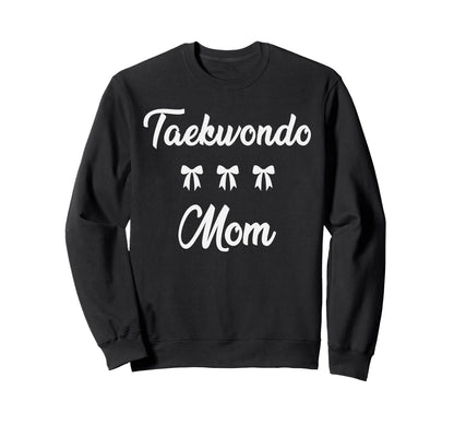 Taekwondo Mom Martial Art Sports Moms Sweatshirt - Custom Art Print Unisex - T-Shirt, Sweatshirt, Hoodie