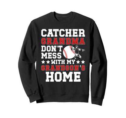 Baseball Catcher Grandma Funny Sweatshirt - Casual Everyday Wear Unisex - T-Shirt, Sweatshirt, Hoodie