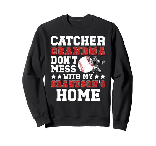 Baseball Catcher Grandma Funny Sweatshirt - Casual Everyday Wear Unisex - T-Shirt, Sweatshirt, Hoodie