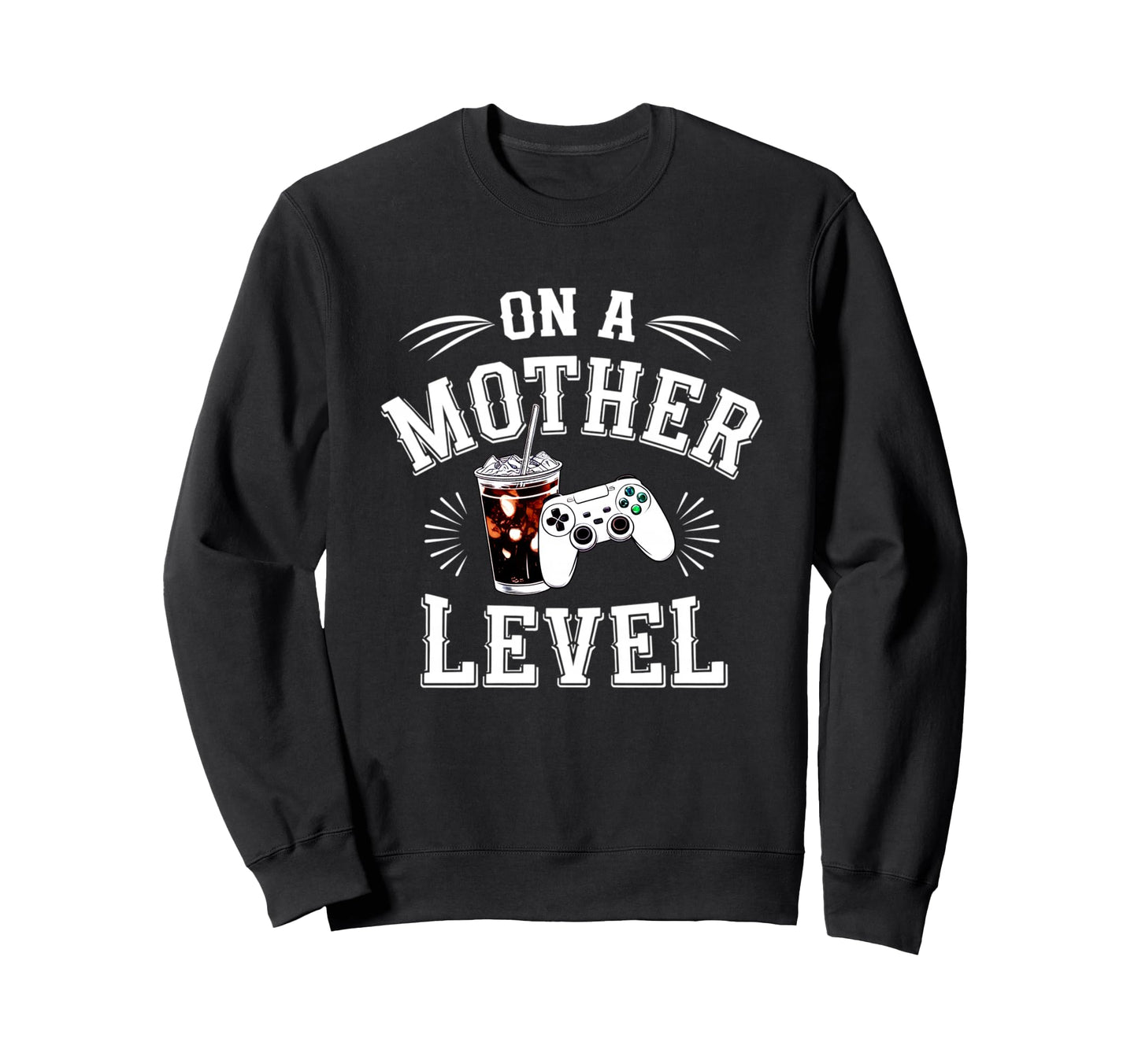 Funny Mothers Day Mother Level Gamer Sweatshirt - Unique Graphic Unisex - T-Shirt, Sweatshirt, Hoodie