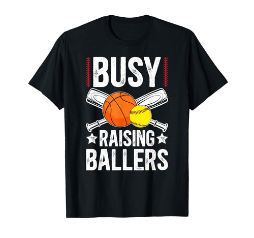 Busy Raising Ballers Basketball T-Shirt - Novelty Apparel Men Women - T-Shirt, Sweatshirt, Hoodie
