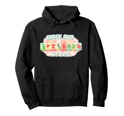Check Out My Rack Funny Mahjong Board Hoodie - Casual Everyday Wear Unisex - T-Shirt, Sweatshirt, Hoodie