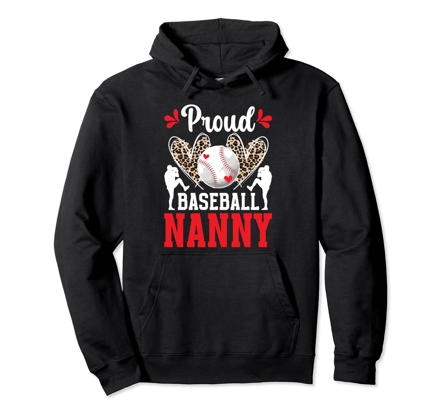 Proud Baseball Nanny Grandma Nanny Hoodie - Streetwear Style Unisex - T-Shirt, Sweatshirt, Hoodie