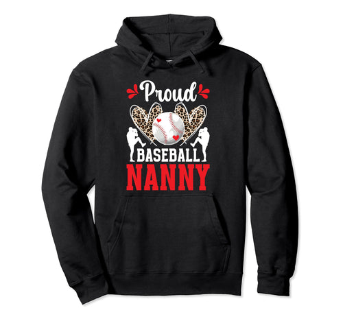 Proud Baseball Nanny Grandma Nanny Hoodie - Streetwear Style Unisex - T-Shirt, Sweatshirt, Hoodie