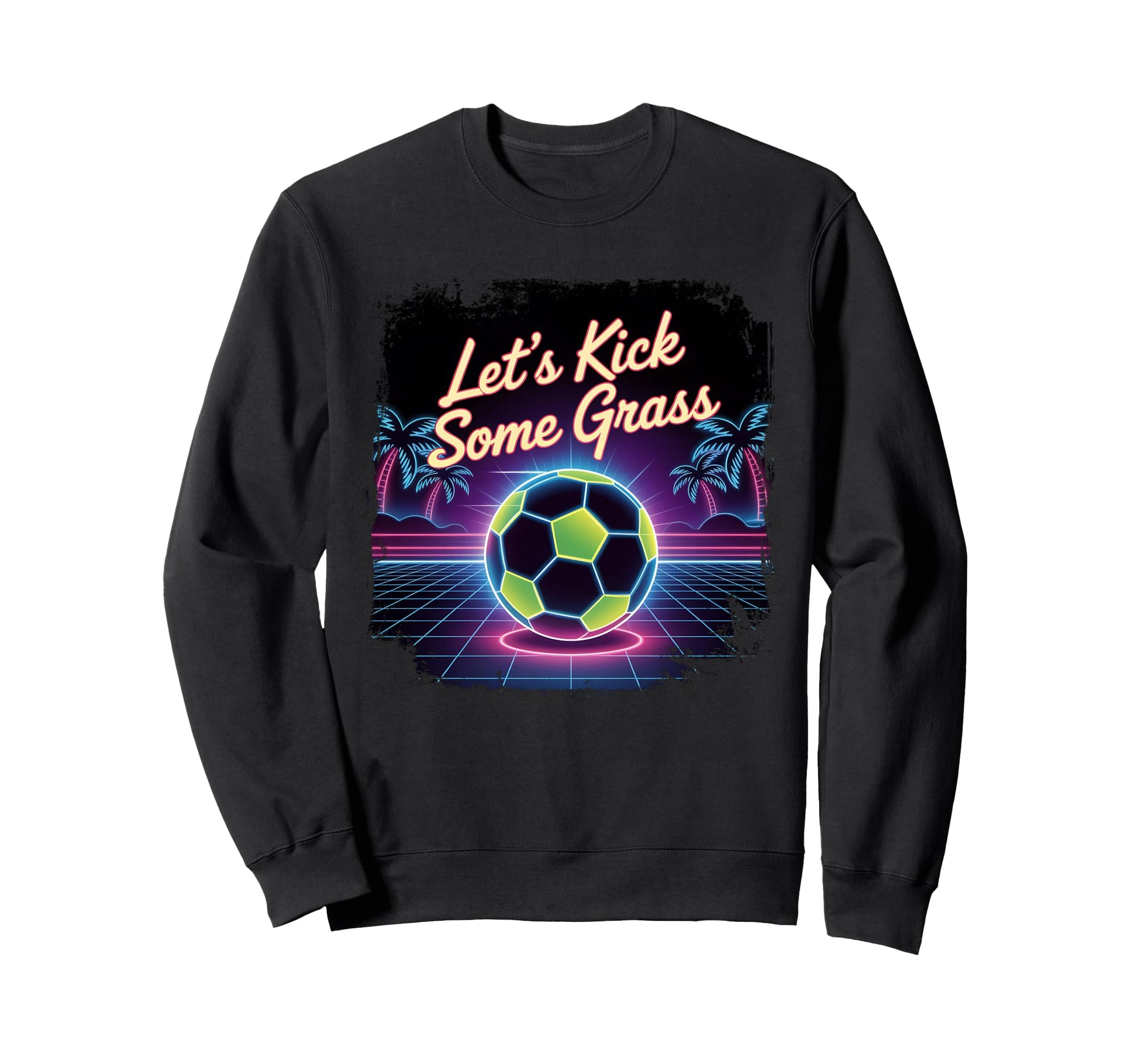 Let S Kick Some Grass Soccer Mom Sweatshirt - Trendy Graphic for Adults - T-Shirt, Sweatshirt, Hoodie