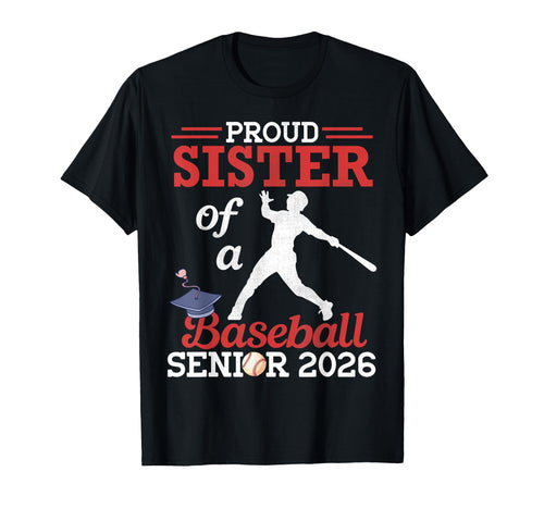 Proud Sister Baseball Senior 2026 T-Shirt - Custom Art Print for Adults - T-Shirt, Sweatshirt, Hoodie
