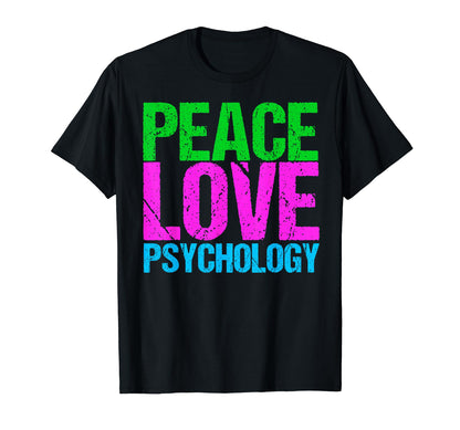 Peace Love Psychology T-Shirt - Trendy Graphic Unisex - T-Shirt, Sweatshirt, Hoodie