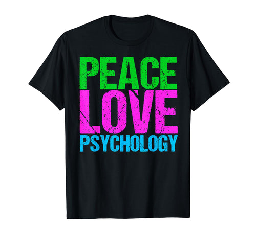 Peace Love Psychology T-Shirt - Trendy Graphic Unisex - T-Shirt, Sweatshirt, Hoodie