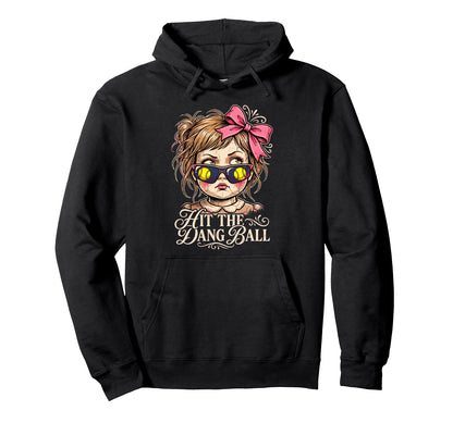 Hit Dang Ball Creepy Doll Softball Hoodie - Novelty Apparel Men Women - T-Shirt, Sweatshirt, Hoodie