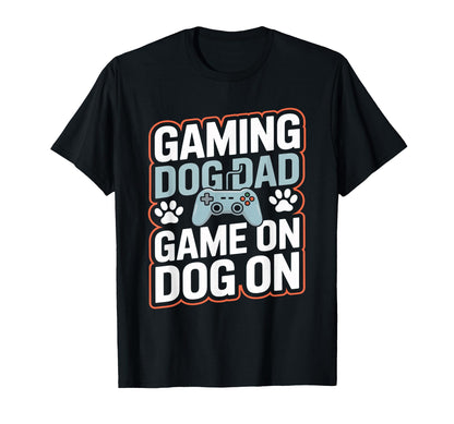 Gaming Dog Dad Game Dog Gamer T-Shirt - Fun Novelty Design Unisex - T-Shirt, Sweatshirt, Hoodie