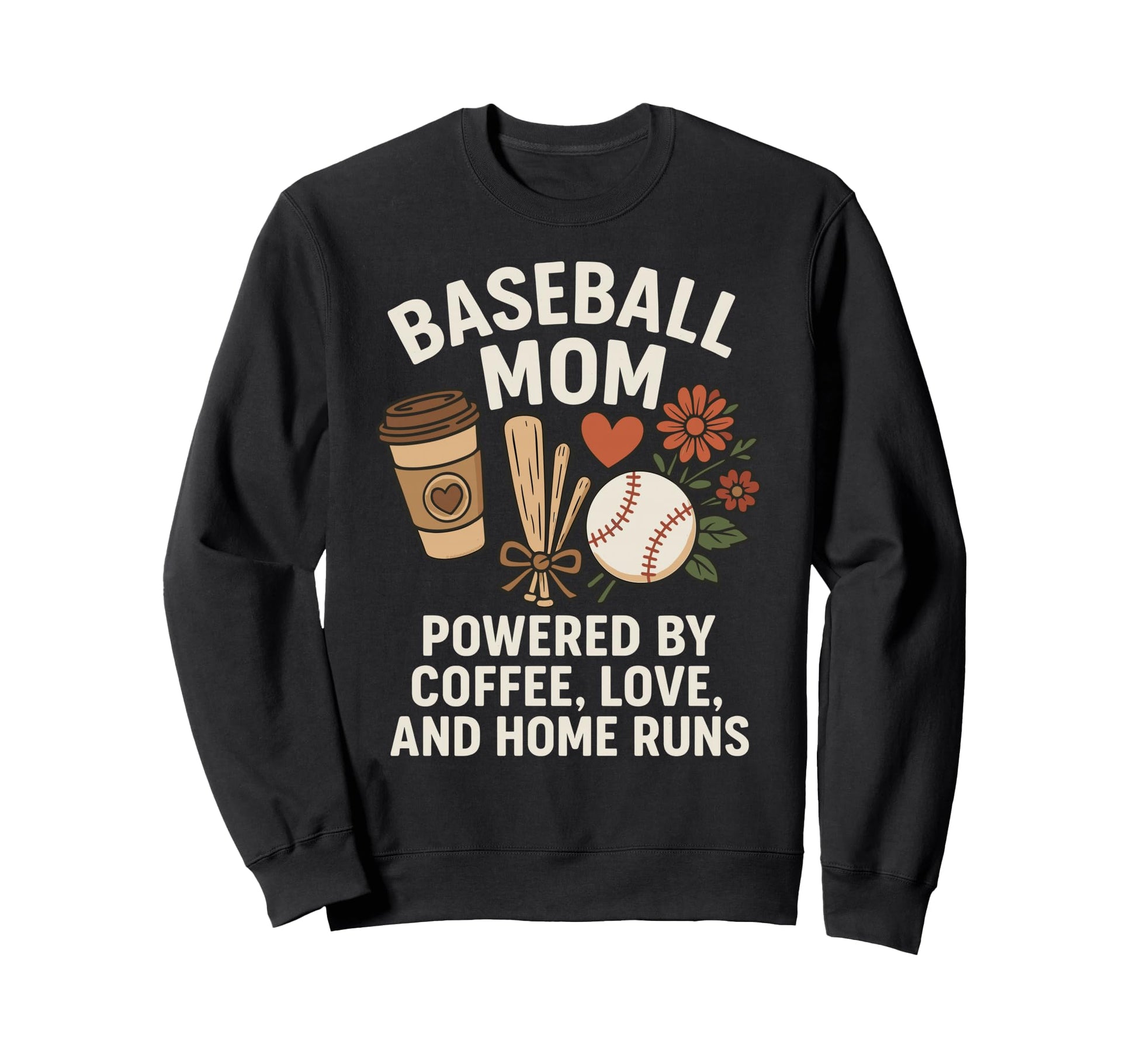Baseball Mom Coffee Love Home Runs Sweatshirt - Streetwear Style Men Women - T-Shirt, Sweatshirt, Hoodie