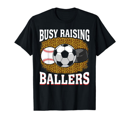 Busy Raising Ballers Baseball T-Shirt - Fun Novelty Design Men Women - T-Shirt, Sweatshirt, Hoodie