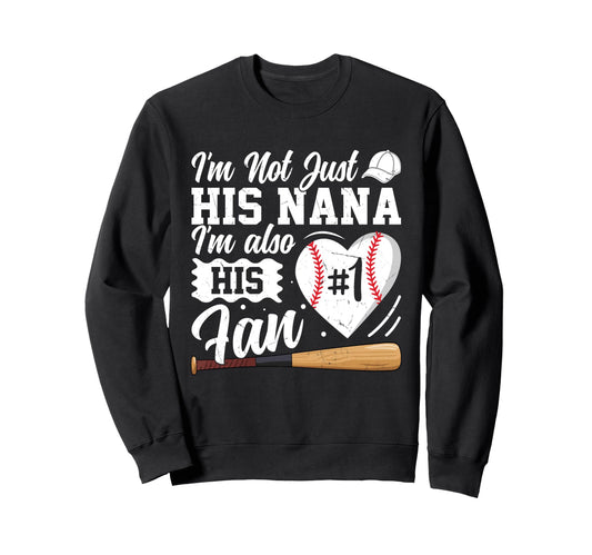 Im His Nana And Also His Fan Sweatshirt - Unique Graphic for Adults - T-Shirt, Sweatshirt, Hoodie