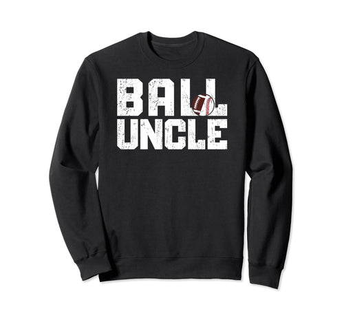 Ball Uncle Proud Baseball Sweatshirt - Aesthetic Graphic for Adults - T-Shirt, Sweatshirt, Hoodie