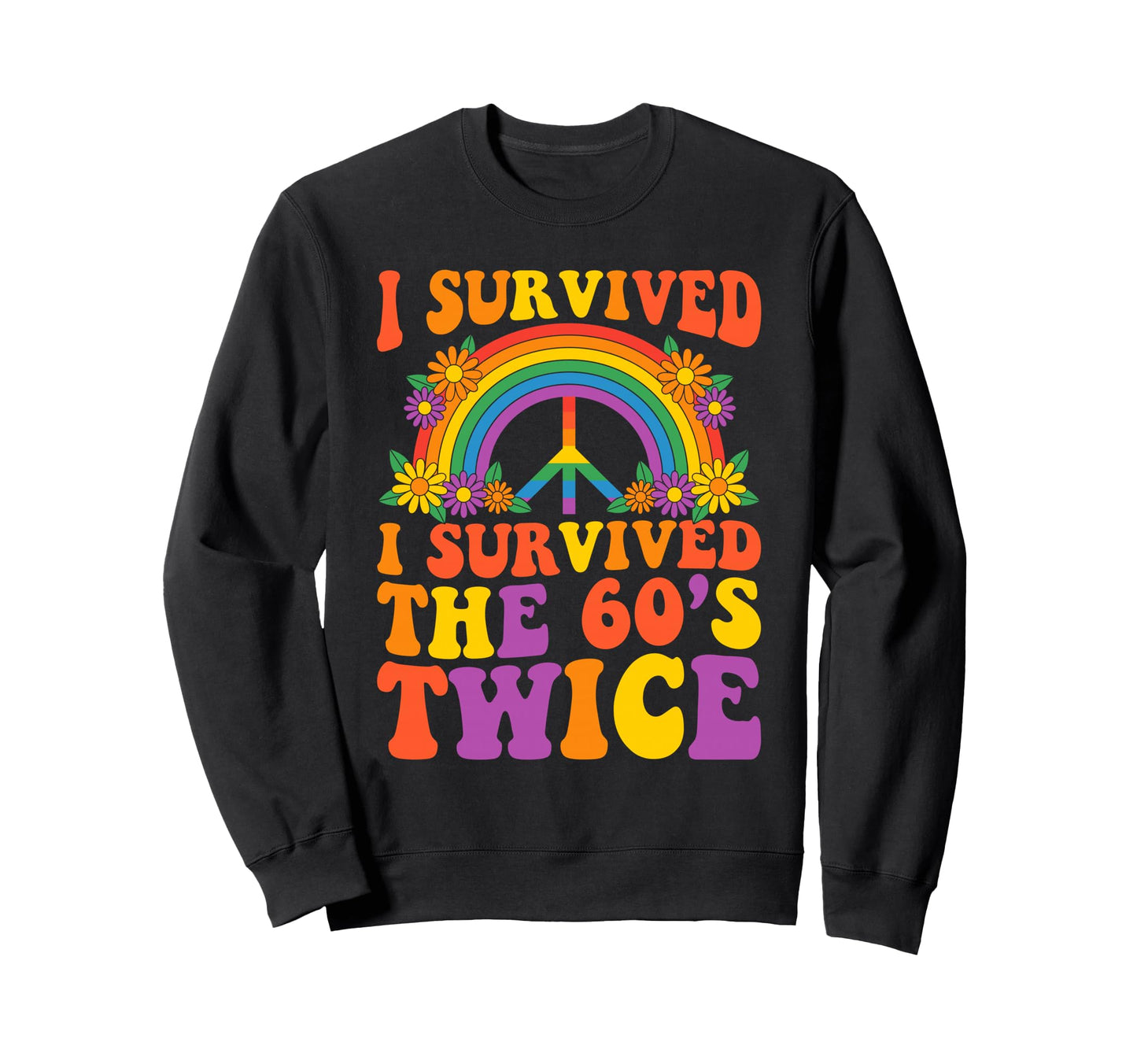I Survived 60S Twice Rainbow Groovy Sweatshirt - Unique Graphic Men Women - T-Shirt, Sweatshirt, Hoodie