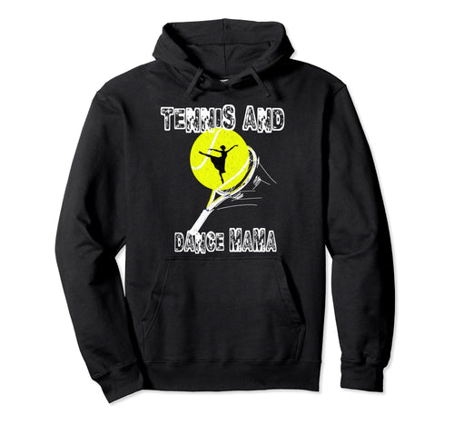 Tennis And Dance Mama Tennis Mom Game Hoodie - Custom Art Print Men Women - T-Shirt, Sweatshirt, Hoodie