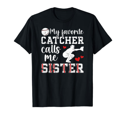 My Favorite Baseball Catcher Sister T-Shirt - Trendy Graphic Men Women - T-Shirt, Sweatshirt, Hoodie