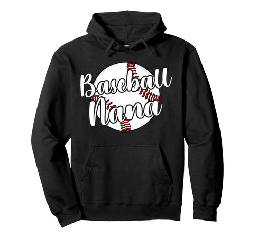 Baseball Nana Grandma Best Hoodie - Casual Everyday Wear for Adults - T-Shirt, Sweatshirt, Hoodie