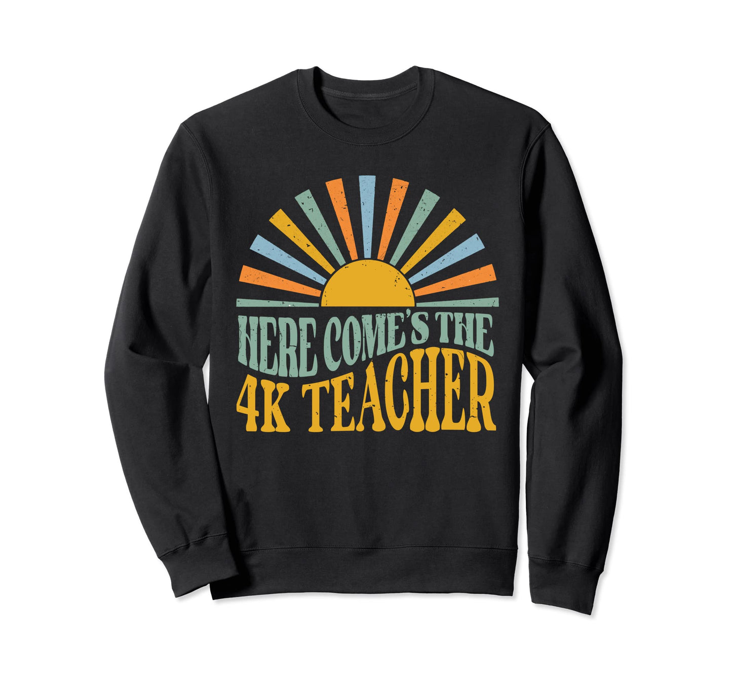 4K Teacher Funny Pre School Sweatshirt - Streetwear Style Men Women - T-Shirt, Sweatshirt, Hoodie