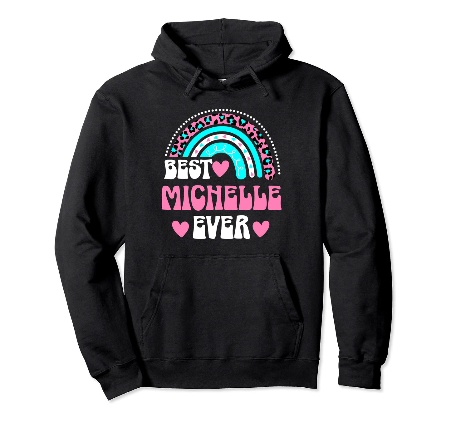 Best Michelle Ever Personal Name Hoodie - Casual Everyday Wear for Adults - T-Shirt, Sweatshirt, Hoodie
