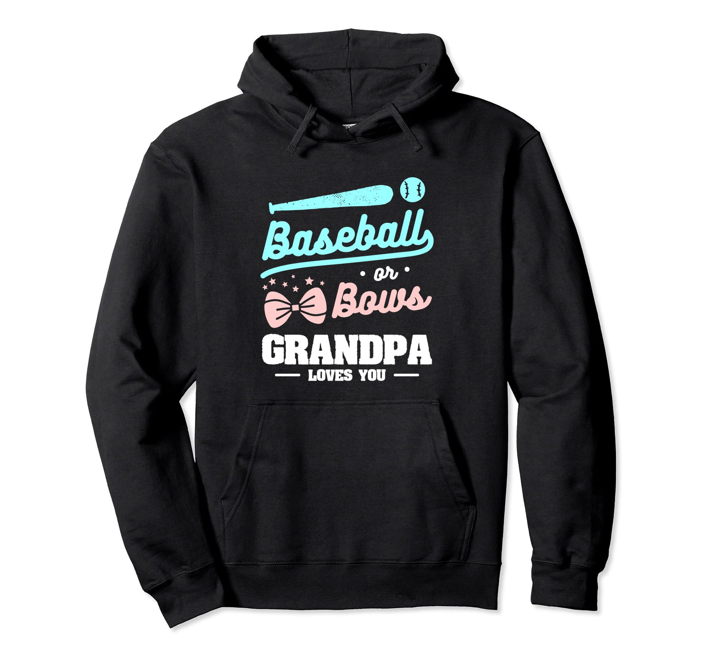 Baseball Or Bows Grandpa Loves You Hoodie - Unique Graphic for Adults - T-Shirt, Sweatshirt, Hoodie
