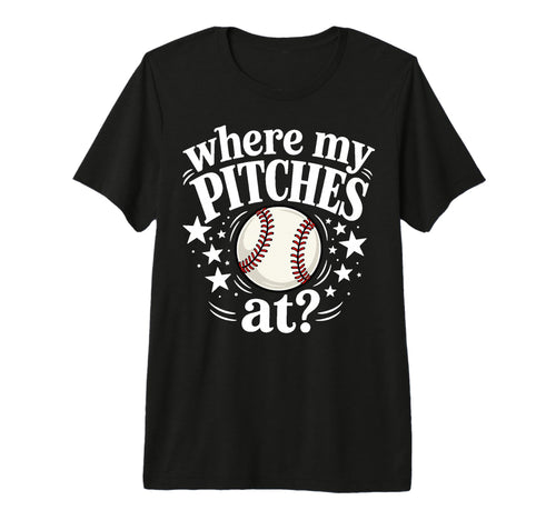 Where My Pitches Funny Baseball Tri T-Shirt - Aesthetic Graphic for Adults - T-Shirt, Sweatshirt, Hoodie