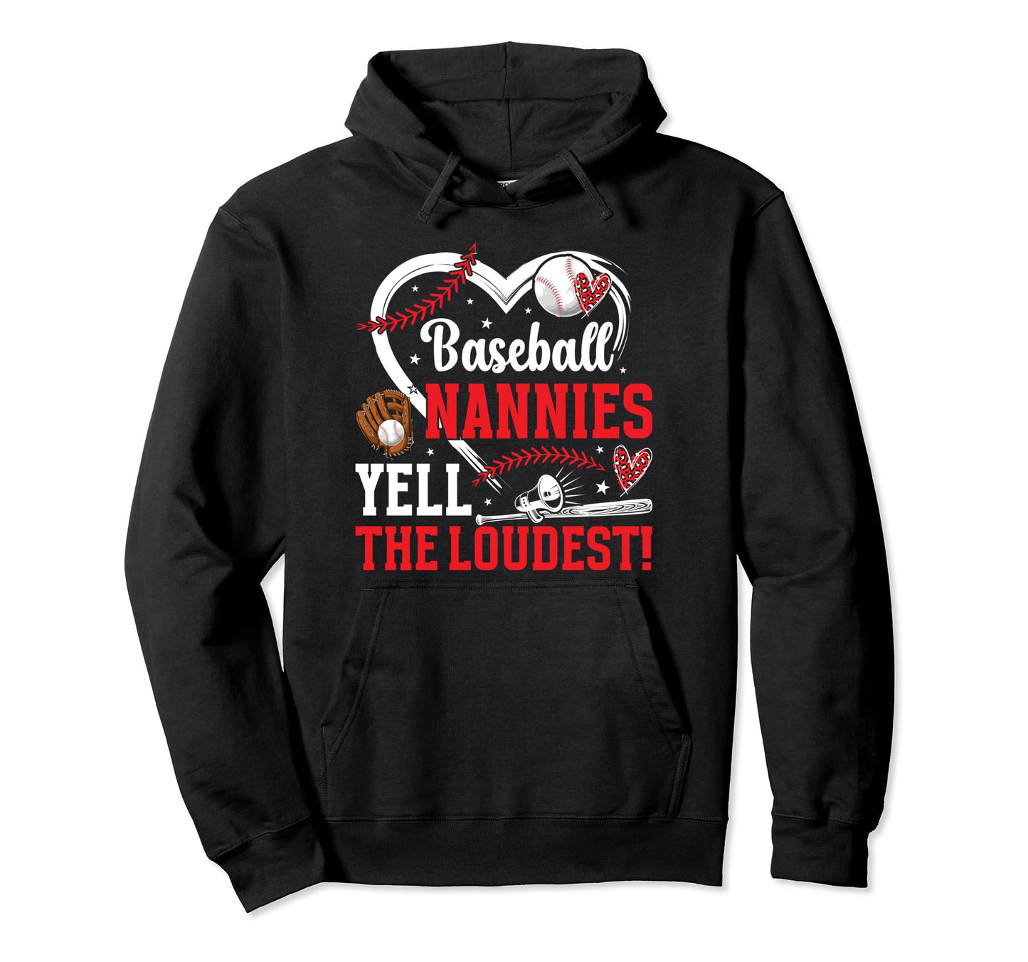 Baseball Nannies Yell Loudest Nanny Hoodie - Streetwear Style for Adults - T-Shirt, Sweatshirt, Hoodie