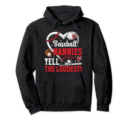 Baseball Nannies Yell Loudest Nanny Hoodie - Streetwear Style for Adults - T-Shirt, Sweatshirt, Hoodie