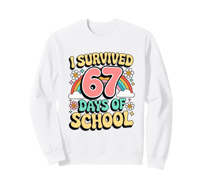 I Survived 67 Days Funny School Sweatshirt - Fun Novelty Design for Adults - T-Shirt, Sweatshirt, Hoodie