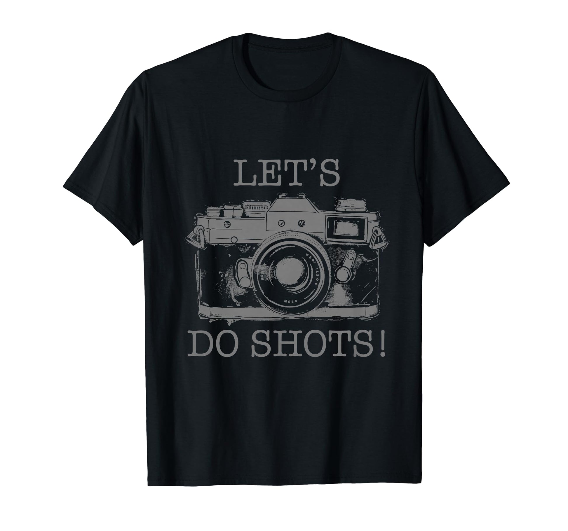 Photographer Lets Do Shots Camera T-Shirt - Fun Novelty Design for Adults - T-Shirt, Sweatshirt, Hoodie