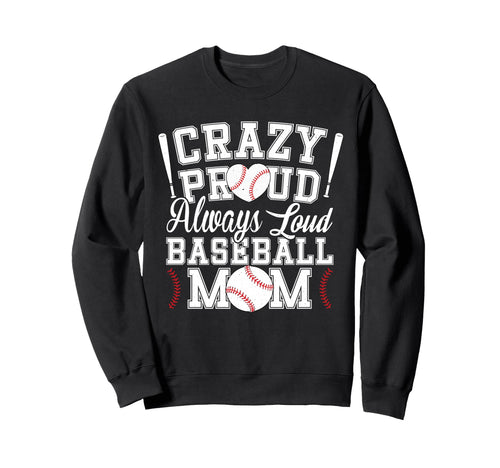 Crazy Proud Always Loud Funny Sweatshirt - Minimalist Print Unisex - T-Shirt, Sweatshirt, Hoodie
