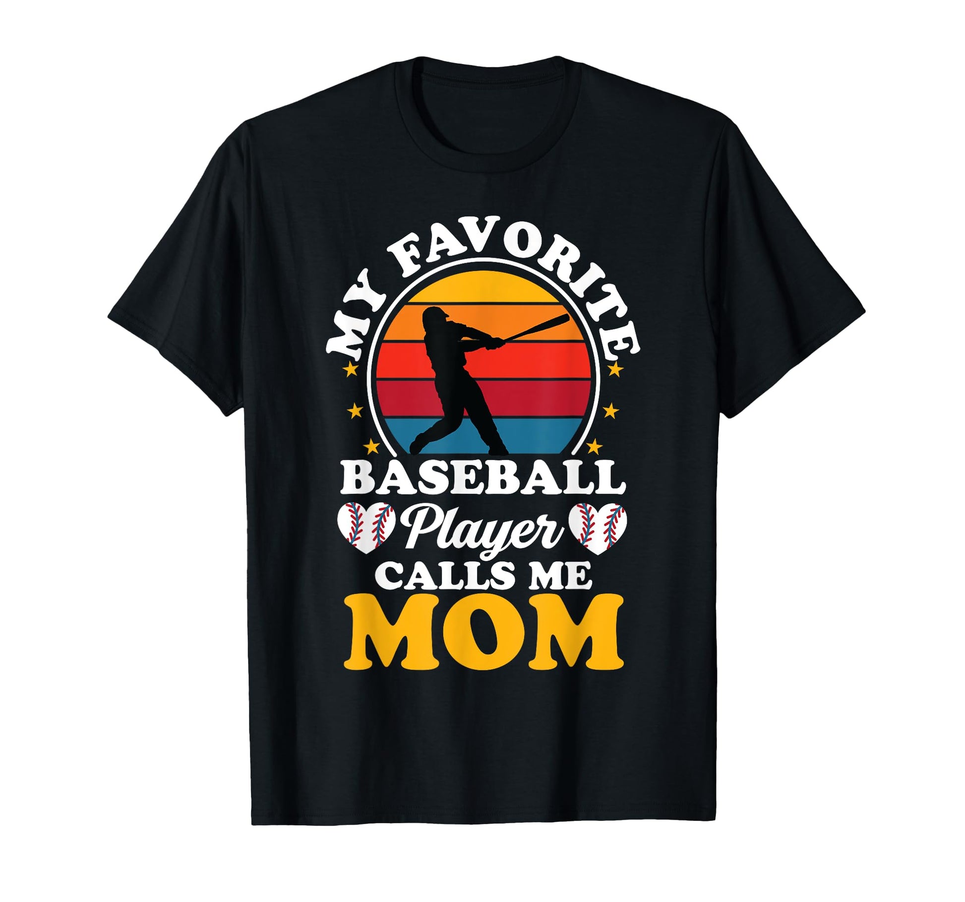 My Favorite Baseball Player Calls Me T-Shirt - Casual Everyday Wear Unisex - T-Shirt, Sweatshirt, Hoodie