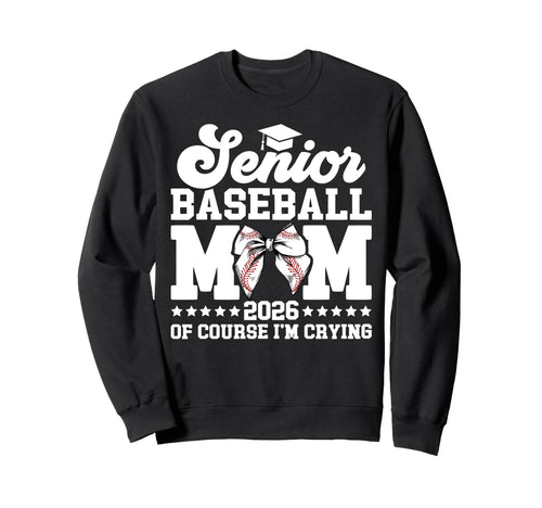 Proud Baseball Senior Mom 2026 Sweatshirt - Aesthetic Graphic Men Women - T-Shirt, Sweatshirt, Hoodie