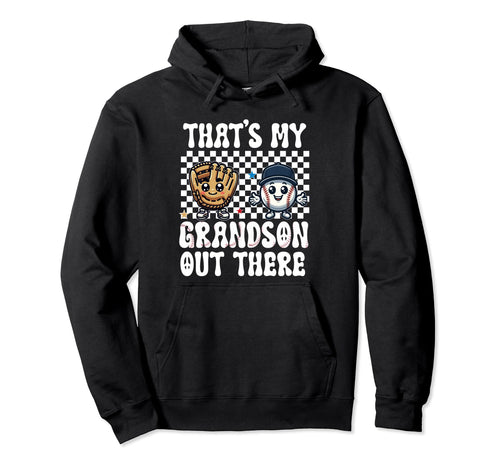 Thats My Grandson Out There Hoodie - Fun Novelty Design for Adults - T-Shirt, Sweatshirt, Hoodie