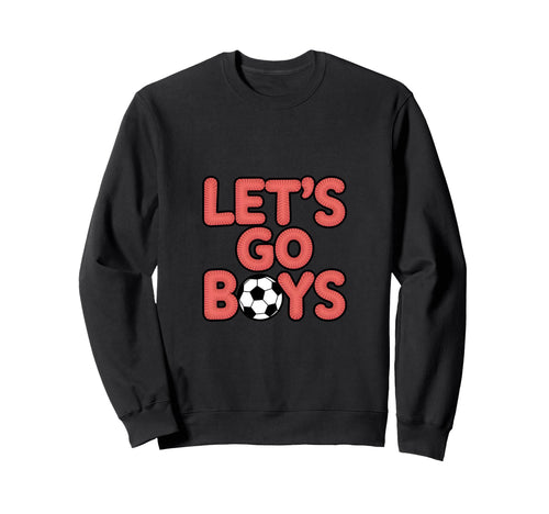 Lets Go Soccer Mom Sunday Game Day Sweatshirt - Custom Art Print Unisex - T-Shirt, Sweatshirt, Hoodie