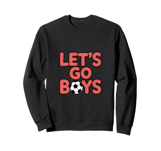 Lets Go Soccer Mom Sunday Game Day Sweatshirt - Custom Art Print Unisex - T-Shirt, Sweatshirt, Hoodie