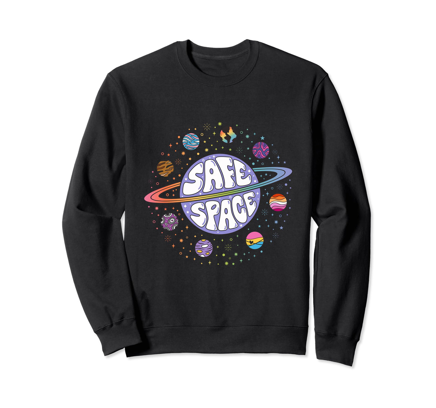 Rainbow Planets Safe Space Sweatshirt - Unique Graphic for Adults - T-Shirt, Sweatshirt, Hoodie