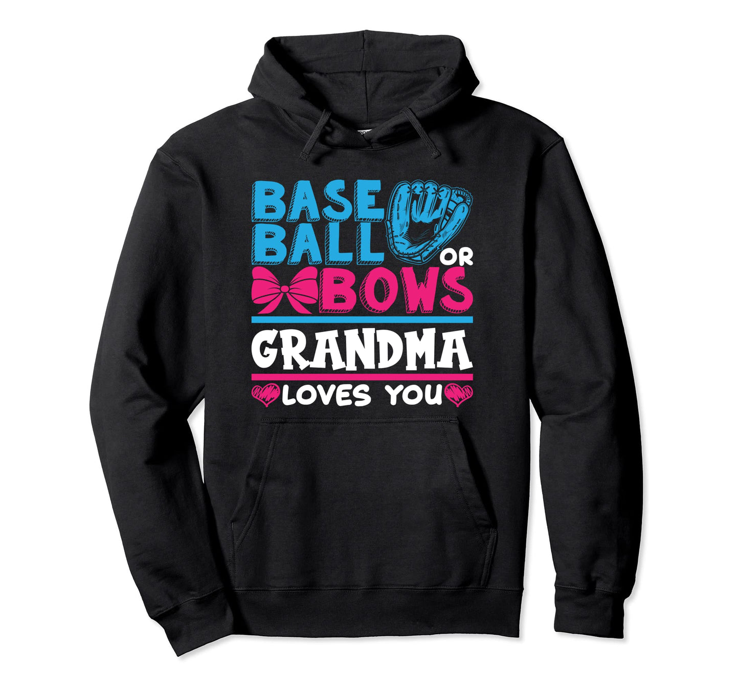 Gender Reveal Baseball Or Bows Grandma Hoodie - Novelty Apparel Unisex - T-Shirt, Sweatshirt, Hoodie