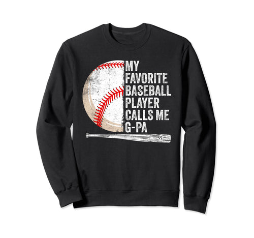 My Favorite Baseball Player Calls Me G Sweatshirt - Unique Graphic Unisex - T-Shirt, Sweatshirt, Hoodie