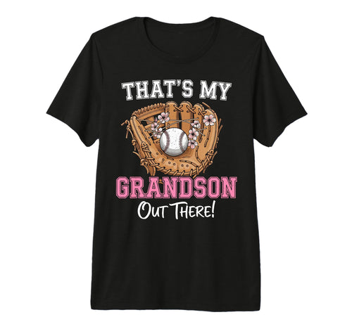 Thats My Grandson Out There Baseball T-Shirt - Graphic Print Men Women - T-Shirt, Sweatshirt, Hoodie