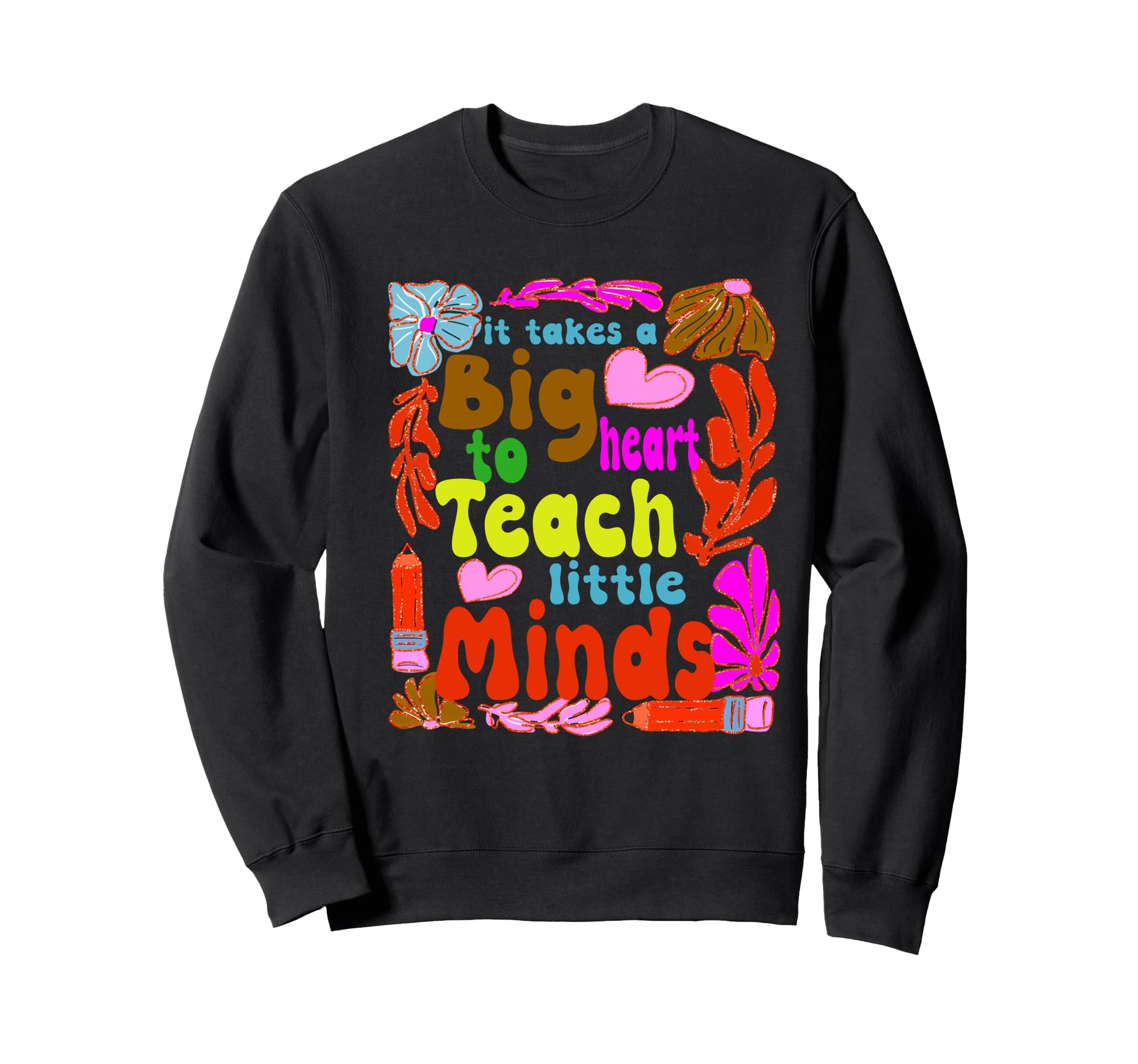 Boho It Takes Big Heart To Teach Sweatshirt - Trendy Graphic for Adults - T-Shirt, Sweatshirt, Hoodie