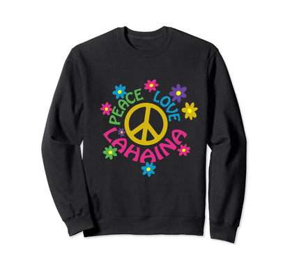 Peace Love Lahaina Hawaii Sweatshirt - Casual Everyday Wear Men Women - T-Shirt, Sweatshirt, Hoodie