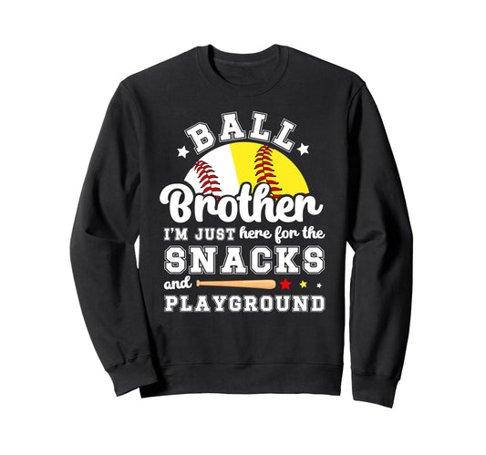 Ball Brother Funny Softball Sweatshirt - Casual Everyday Wear Men Women - T-Shirt, Sweatshirt, Hoodie