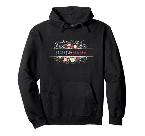 Womens Resist Persist Regrow Boho Hoodie - Custom Art Print Men Women - T-Shirt, Sweatshirt, Hoodie