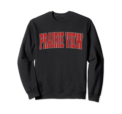 Prairie View Tx Texas Varsity Usa Sweatshirt - Fun Novelty Design Unisex - T-Shirt, Sweatshirt, Hoodie