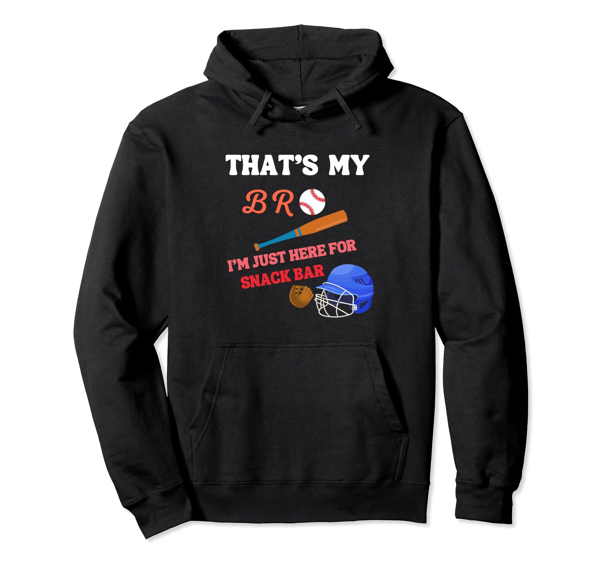 Thats My Bro Im Just Here Snack Hoodie - Casual Everyday Wear Men Women - T-Shirt, Sweatshirt, Hoodie